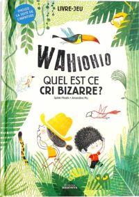 Wahiohio... Quel est ce cri bizarre ?