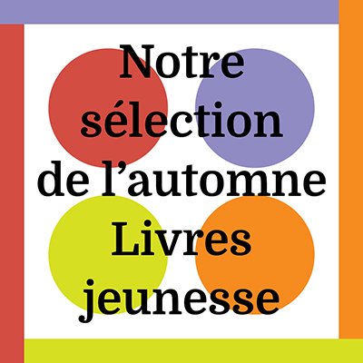 Notre sélection de l’automne <br />Livres jeunesse