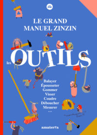 Le grand manuel zinzin <br/ >Les outils