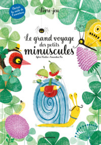 Le grand voyage <br/ >des petits minuscules