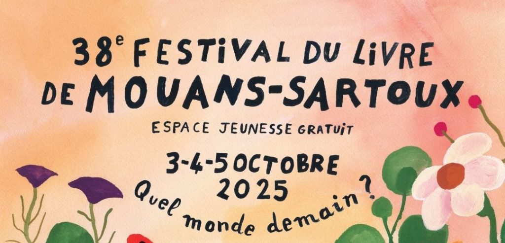 3 – 5 octobre : 38ᵉ Festival du Livre de Mouans-SartouxLes espaces sont ouverts :